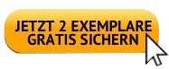 Jetzt 2 Exemplare gratis sichern Button