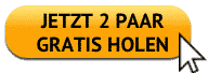 Jetzt 2 Paar Gratis holen Button