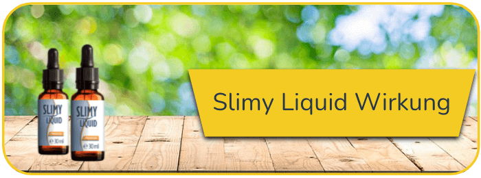 Slimy Liquid Wirkung