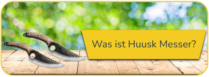 Was ist Huusk Messer