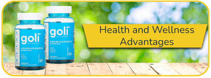 Health and Wellness Advantages Goli Ashwagandha