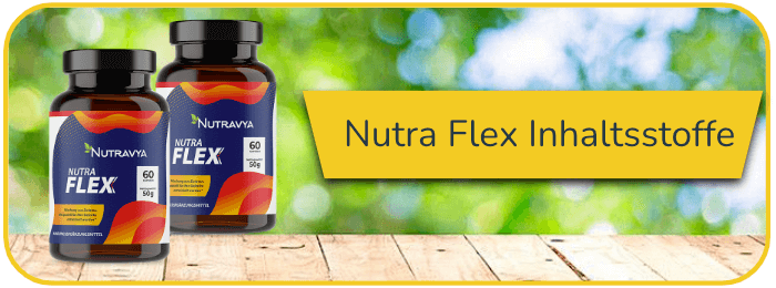 Nutra Flex Inhaltsstoffe Wirkstoffe Wirkungseintritt