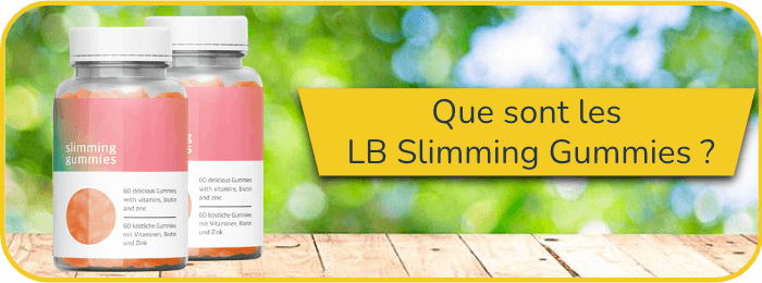 Que sont les LB Slimming Gummies