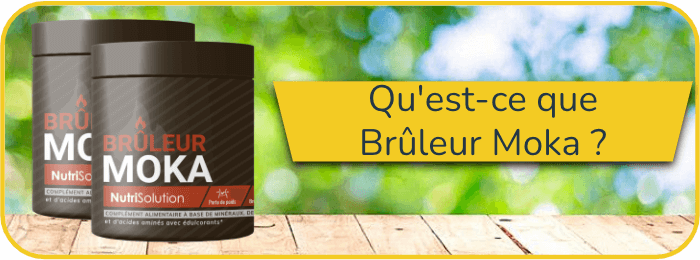 Quest-ce que Bruleur Moka