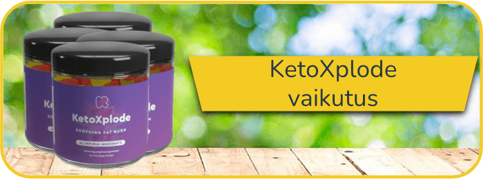 KetoXplode vaikutus